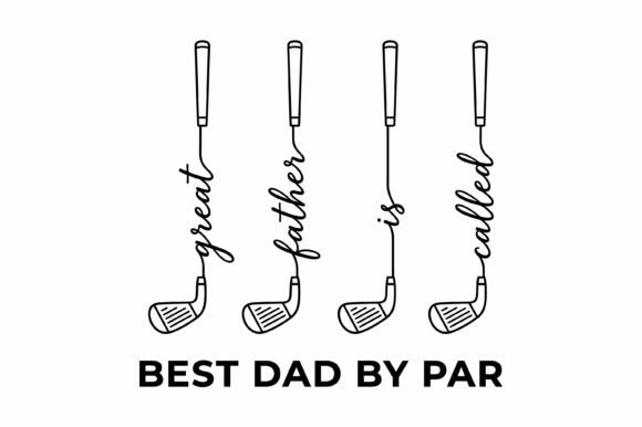 Best Dad by Par: Golf Graphics for T-Shirt Designs