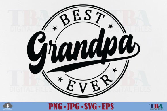 Best Grandpa Ever SVG: Graphics for T-Shirt Designs