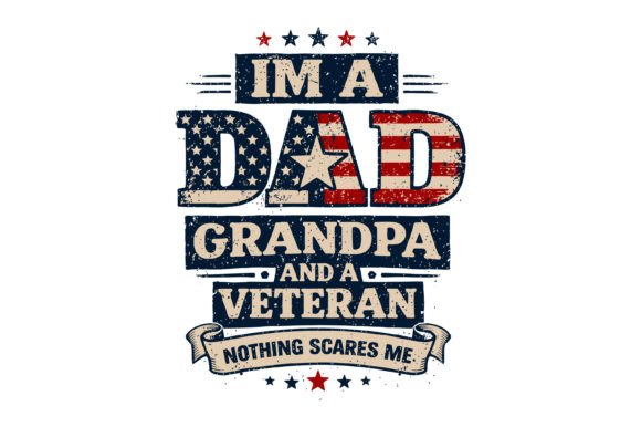Dad Grandpa Veteran Patriotic Design: Graphics for T-Shirt Designs