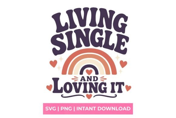 Living Single SVG: Bold Graphics for T-Shirt Designs
