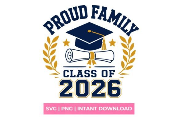 Proud Family 2026 Grad: Graphics for T-Shirt Designs