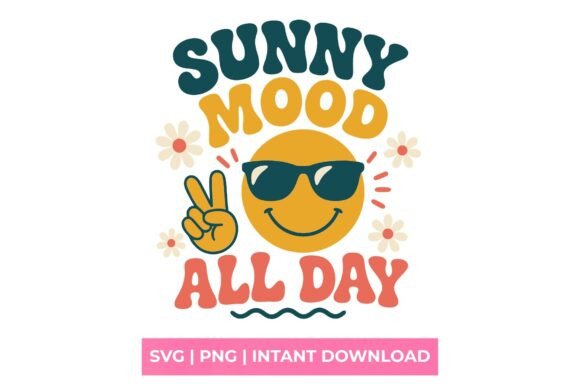 Sunny Mood All Day SVG: Graphics for T-Shirt Designs